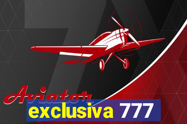 exclusiva 777